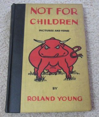 Not For Children Pictures & Verse By Roland Young 1930 Humor,  Poems