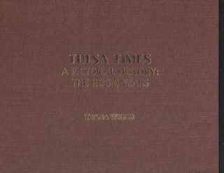 Tulsa Times,  A Pictorial History: The Boom Years,  Susan Everly - Douze,  1987 Hc