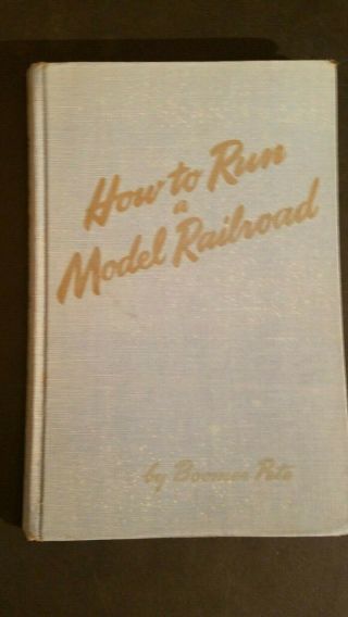 How To Run A Model Railroad By Boomer Pete 1944 Hardcover