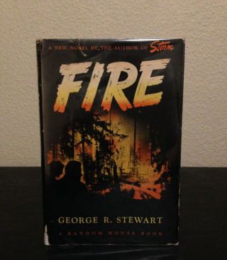 Fire By George R Stewart • First Edition / First Print • Hardcover Vintage Book