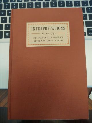 Interpretations By Walter Lippmann First Edition 1932