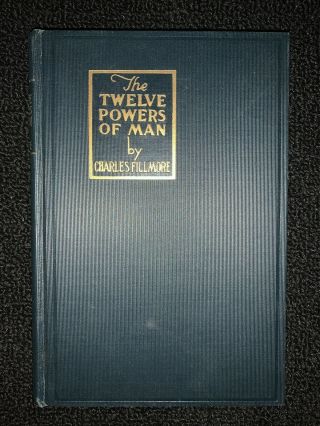 The Twelve Powers Of Man By Charles Fillmore 1933 2nd Edition