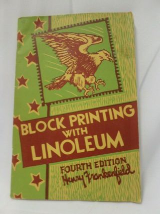 Vintage Block Printing With Linoleum By Henry Frankenfield Fourth Edition 1949