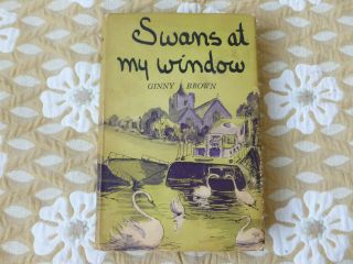 Swans At My Window By Ginny Brown 1960 Signed Hardback With Dustwrapper