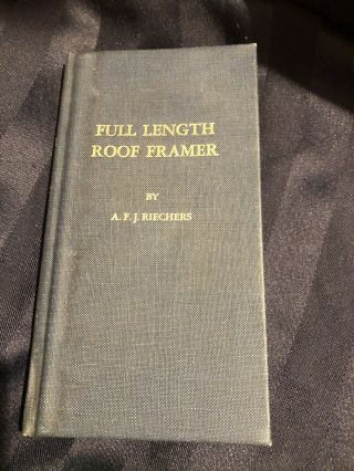 Full Length Roof Framer,  A.  F.  J.  Riechers,  1944,  20th Edition