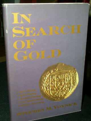 In Search Of Gold By Stephen Voynick Hbdj; Mining,  Panning,  Treasure Hunting;1982