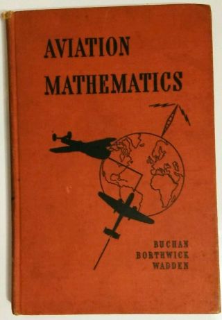 Aviation Mathematics Wwii 1942 British Text For R.  A.  F & Air Training Corp Buchan