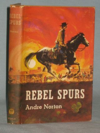 1962 Book Rebel Spurs By Andre Norton