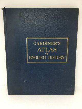 Gardiner’s Atlas Of English History