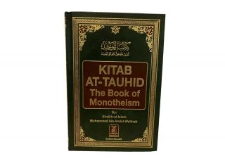 Kitab At - Tauhid “the Book Of Monotheism” By Sheikh Ul Islam