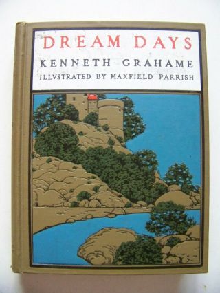 1898 Ed.  Dream Days (the Reluctant Dragon) By Kenneth Grahame & Maxfield Parrish