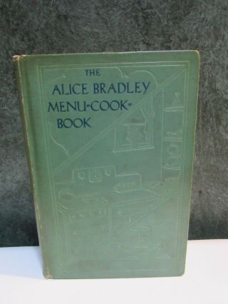 The Alice Bradley Menu Cook Book Menus,  Marketing Lists And Recipes