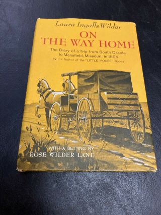 Laura Ingalls Wilder On The Way Home 1st Edition 1st Printing Hcdj