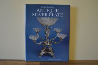 Understanding Antique Silver Plate - Stephen Helliwell H/b 2000 Acc (c)