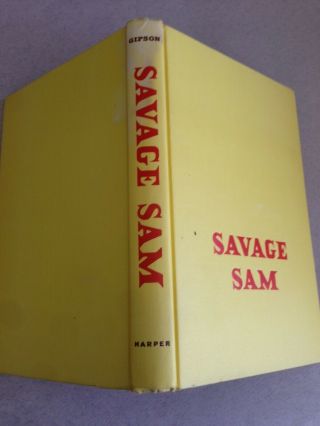 SAVAGE SAM Story of the SON of OLD YELLER by Fred Gipson 1st 1962 hardcover 3