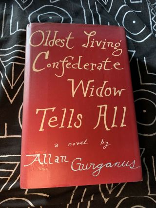 Allan Gurganus Oldest Living Confederate Widow Tells All Signed 1st/1st Ed 1989