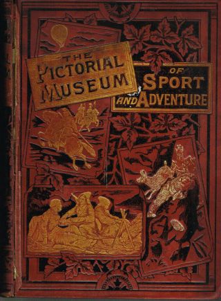 N/a / Pictorial Museum Of Sport And Adventure Forming Compendium Of Natural