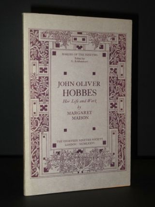 John Oliver Hobbes:her Life And Work Margaret Maison 1976 Limited 1st Edition
