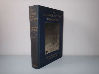 Voyage Of The Discovery Volume I,  Captain Robert F Scott,  Smith Elder & Co 1907