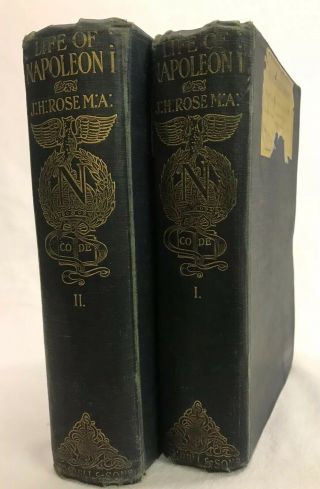 The Life Of Napoleon I By John Holland Rose In Two Vol’s George Bell & Sons 1902