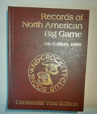 Boone,  Crockett Club / Records Of North American Big Game 9th Edition 1988 1st