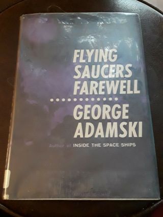 Flying Saucers Farewell By George Adamski - 1st Hcdj 1961 - Ufo Aliens