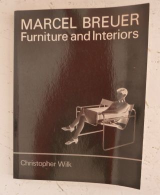 Marcel Breuer Furniture And Interiors P/b Wilk 1981 Illustr Bauhaus Architectur
