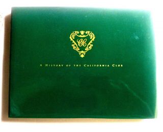 The History Of The California Club 1887 - 1997.  Large Hc/1st/1997.