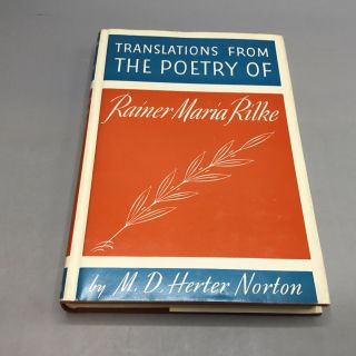 Translations From The Poetry Of Rainer Maria Rilke - M.  D.  Herter Norton 1938