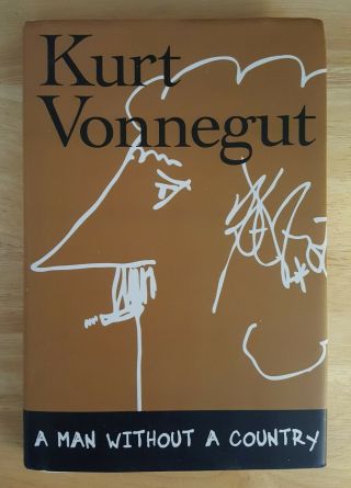 Kurt Vonnegut,  Man Without A Country - 1st Edition - - Unread - Pristine.