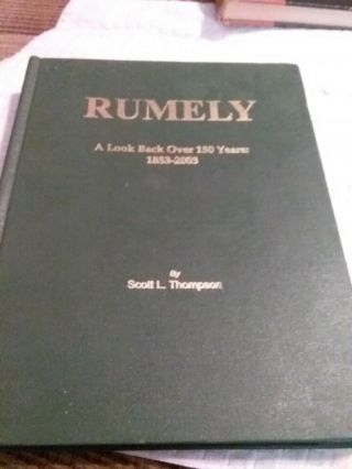 Rumely Look Back Over 150 Years Scott L.  Thompson H C 1853 - 2003