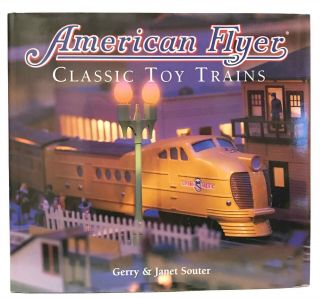 American Flyer Classic Toy Trains By Gerry & Janet Souter 2002