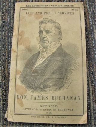 The Life And Public Services Of James Buchanan 1856 Campaign Edition Election