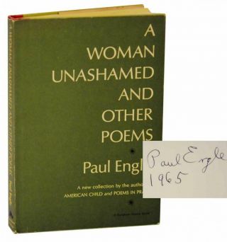 Paul Engle / Woman Unashamed And Other Poems Signed First Edition 1965 129376