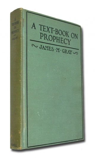 A Text - Book On Prophecy By Gray Hb 1918 Christianity W1