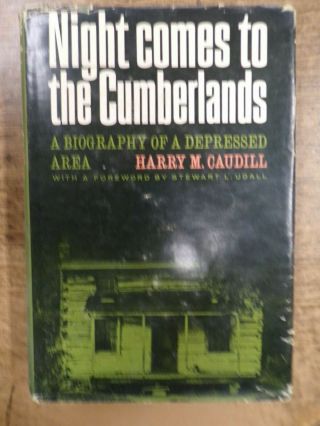 Night Comes To The Cumberlands Harry Caudill Little Brown 4th Printing W/dj