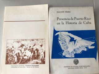 Historia Y Sociedad & Presencia De Puerto Rico En La Historia De Cuba J Freire