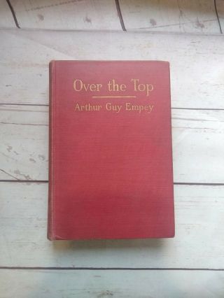 Over The Top (1917) Wwi,  By Arthur Gay Empey,  An American Solider That Went