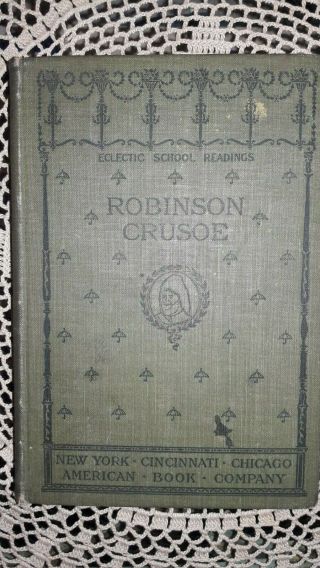 The Life And Adventures Of Robinson Crusoe Daniel Defoe American Book Co.  1896