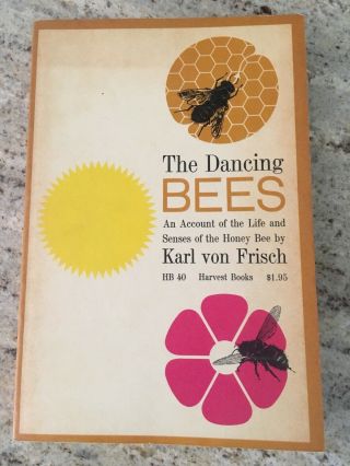 The Dancing Bees: Account Of The Life & Senses Of The Honey Bee By Frisch 1953