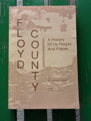 Floyd County A History Of Its People And Places By Dr Amos D Wood 1986 Va Book