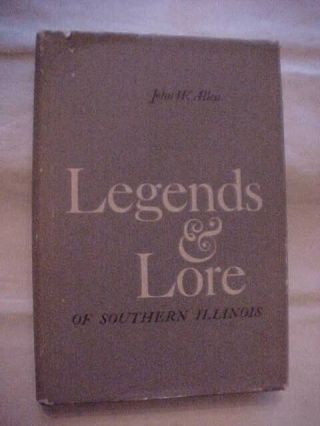 Legends And Lore Of Southern Illinois By John Allen (1963) Area History