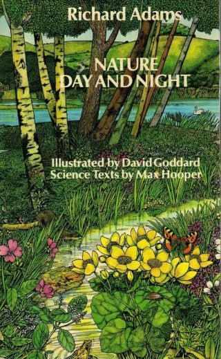 Richard Adams (ills By David Goddard) - " Nature Day And Night " - 1st Edn (1978)