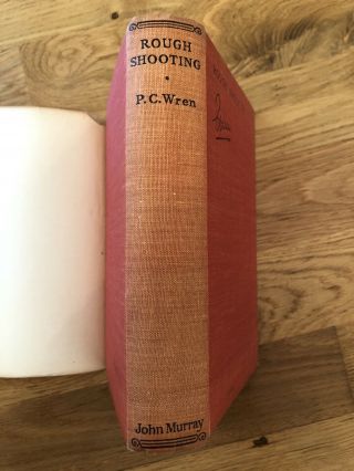 Rough Shooting.  True Tales & Strange Stories,  By P.  C.  Wren,  1938 First Edition. 3