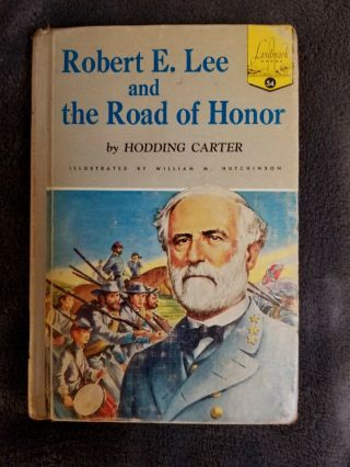 Robert E.  Lee And The Road Of Honor By Hodding Carter,  Landmark Book 54