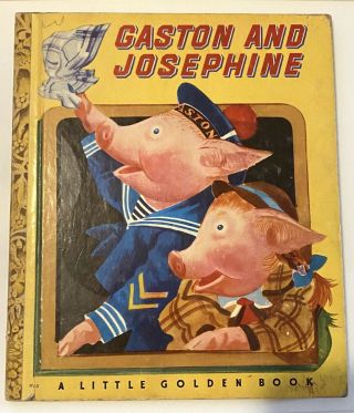 Vintage Little Golden Book Gaston And Josephine " A " 1st Edition
