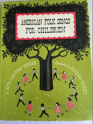 American Folk Songs For Children By Ruth Cranford Seeger Barbara Cooney 1948