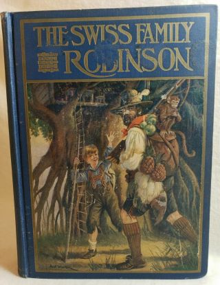The Swiss Family Robinson.  By Johann David Wyss 1930 Illustrated In Color