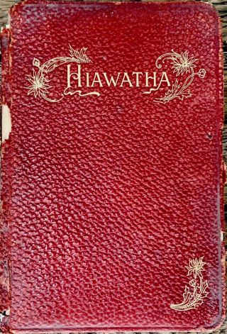 •the Song Of Hiawatha•henry Wadsworth Longfellow•minnehaha Edition•1898•antique•