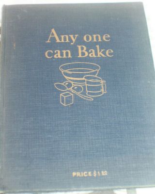 Anyone Can Bake - Antique Cookbook C.  1920 